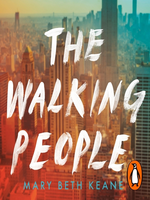 Title details for The Walking People by Mary Beth Keane - Available